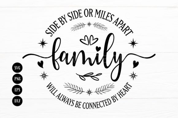 Download Side by Side or Miles Apart Family SVG - Family svg Collection